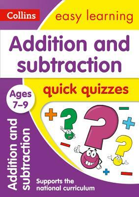 Addition and Subtraction Quick Quizzes: Ages 7-9 by Collins UK