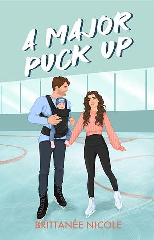 A Major Puck Up by Brittanée Nicole