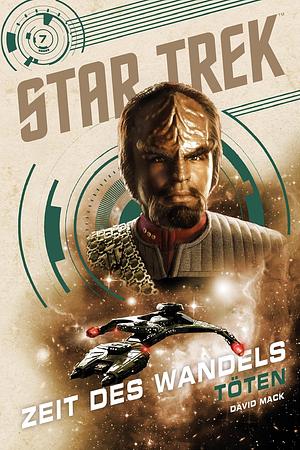 Star Trek – Zeit des Wandels 7: Töten by David Mack