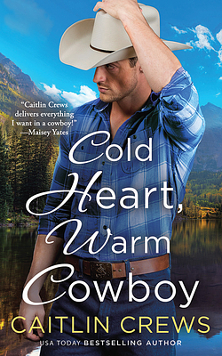 Cold Heart, Warm Cowboy by Caitlin Crews