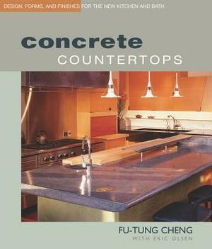 Concrete Countertops: Design, Forms, and Finishes for the New Kitchen and Bath by Fu-Tung Cheng