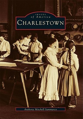 Charlestown by Anthony Mitchell Sammarco