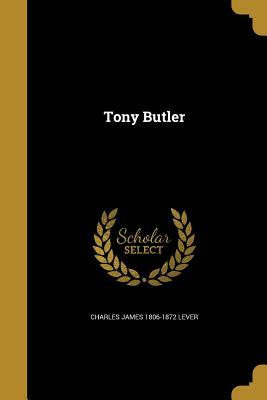 Tony Butler by Charles James Lever