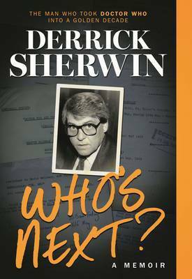 Who's Next?: a Memoir by Derrick Sherwin