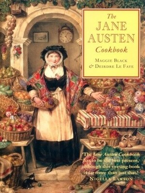 The Jane Austen Cookbook by Deirdre Le Faye, Maggie Black