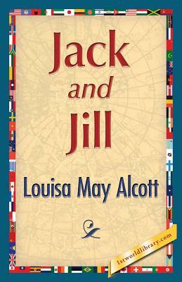 Jack and Jill by Louisa May Alcott