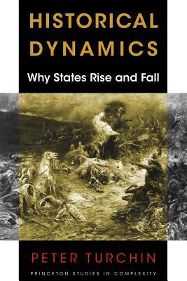Historical Dynamics: Why States Rise and Fall by Peter Turchin