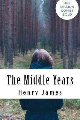 The Middle Years by Henry James