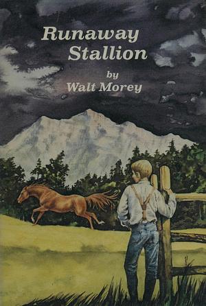 Runaway Stallion by Walt Morey, Fredrika Spillman