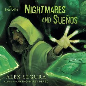 Encanto: Nightmares and Sueños by Alex Segura