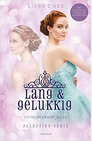 Lang & Gelukkig by Kiera Cass