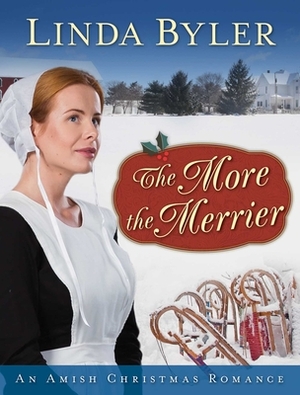 The More the Merrier: An Amish Christmas Romance by Linda Byler