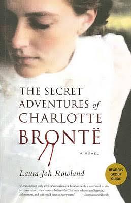 The Secret Adventures of Charlotte Bronte by Laura Joh Rowland