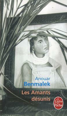 Les Amants Désunis by Anouar Benmalek