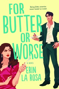 For Butter or Worse by Erin La Rosa