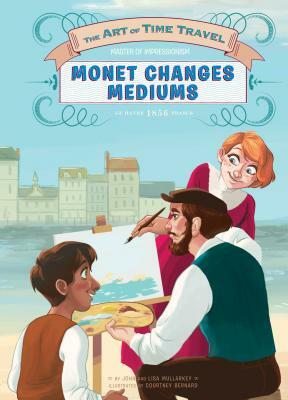 Monet Changes Mediums by John Mullarkey, Lisa Mullarkey