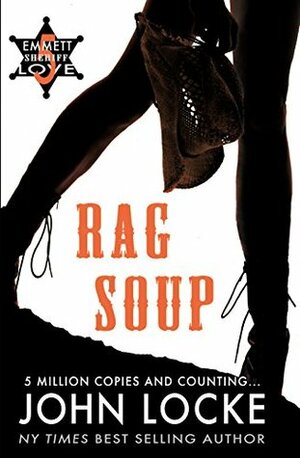 Rag Soup (An Emmett Love Western Book 5) by John Locke