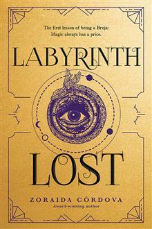 Labyrinth Lost by Zoraida Córdova