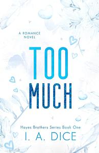 Too Much by I.A. Dice