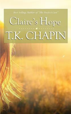 Claire's Hope by T.K. Chapin