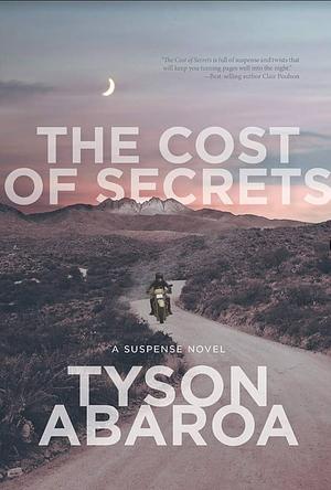 The Cost of Secrets by Tyson Abaroa