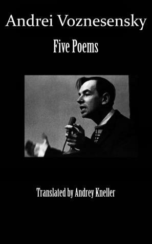 Five Poems by Andrei Voznesensky