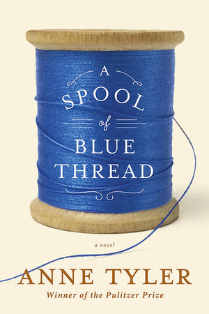 A Spool of Blue Thread by Anne Tyler