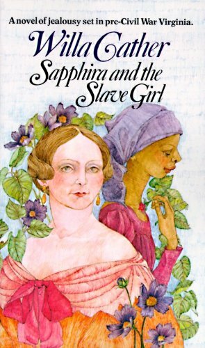 Sapphira and the Slave Girl by Willa Cather