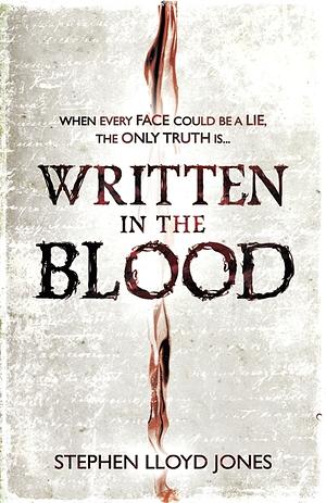 Written in the Blood by Stephen Lloyd Jones