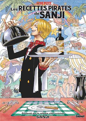 One Piece: Les recettes pirates de Sanji by Eiichiro Oda, Nami Iijima, Sanji, Sanji