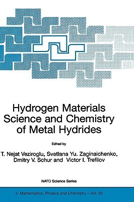 Hydrogen Materials Science and Chemistry of Metal Hydrides by 