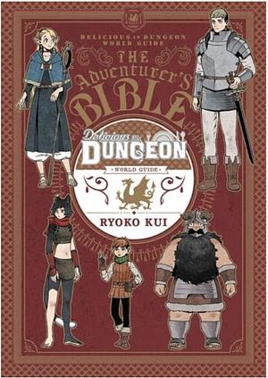 Delicious in Dungeon World Guide: The Adventurer's Bible  by Ryoko Kui