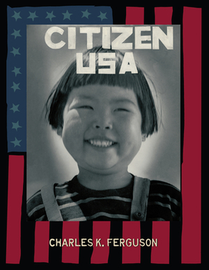 Citizen U.S.A. by Charles Ferguson