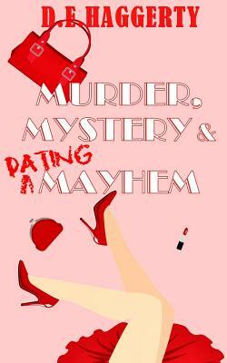 Murder, Mystery & Dating Mayhem by D.E. Haggerty