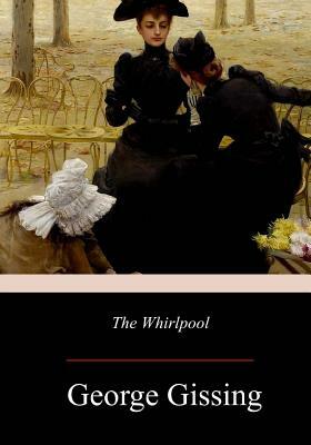 The Whirlpool by George Gissing