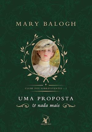 Uma Proposta e Nada Mais by Mary Balogh