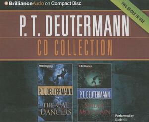 P.T. Deutermann Collection 1: The Cat Dancers, Spider Mountain by P. T. Deutermann