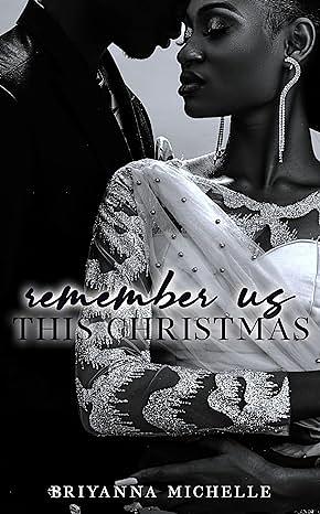 Remember Us This Christmas by Briyanna Michelle