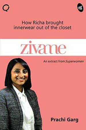 Zivame: How Richa brought innerwear out of the closet by Prachi Garg