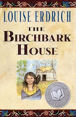 The Birchbark House by Louise Erdrich