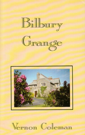 Bilbury Grange by Vernon Coleman, Chilton Designs Publishers