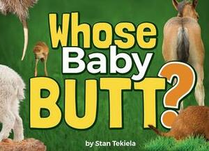 Whose Baby Butt? by Stan Tekiela