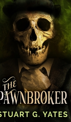 The Pawnbroker by Stuart G. Yates