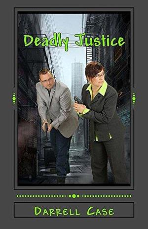 Deadly Justice : An FBI agent Allison Steven's thriller by Mary Ellen Roberson, Justin Davis, Darrell Case