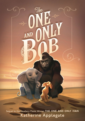 The One and Only Bob by Katherine Applegate