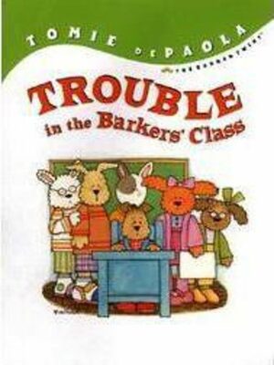 Trouble in the Barkers' Class by Tomie dePaola