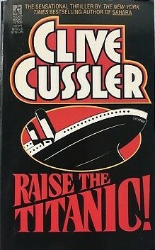 Raise the Titanic! by Clive Cussler