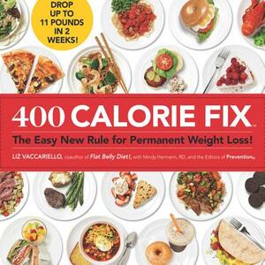 400 Calorie Fix: The Easy New Rule for Permanent Weight Loss! by Mindy Hermann, Liz Vaccariello