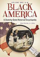 Black America: A State-by-State Historical Encyclopedia [2 Volumes] by Alton Hornsby Jr., Alton Hornsby