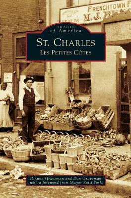 St. Charles: Les Petites Cotes by Don Graveman, Dianna Graveman